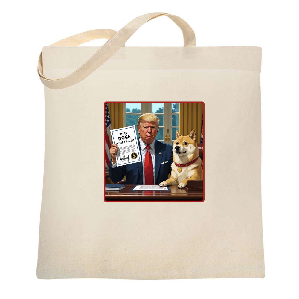 Donald Trump DOGE That DOGE Wont Hunt  Tote Bag