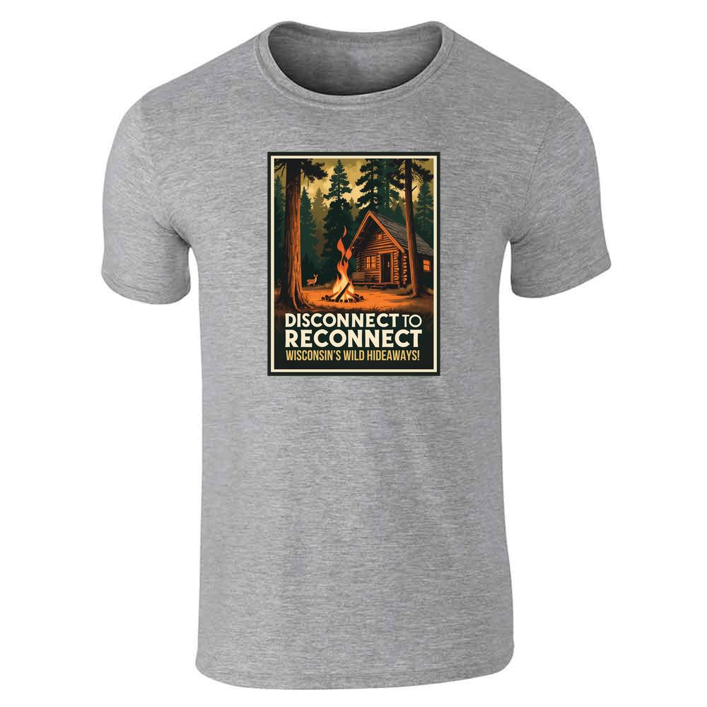 Wisconsin Disconnect To Reconnect Wild Hideaways Unisex Tee