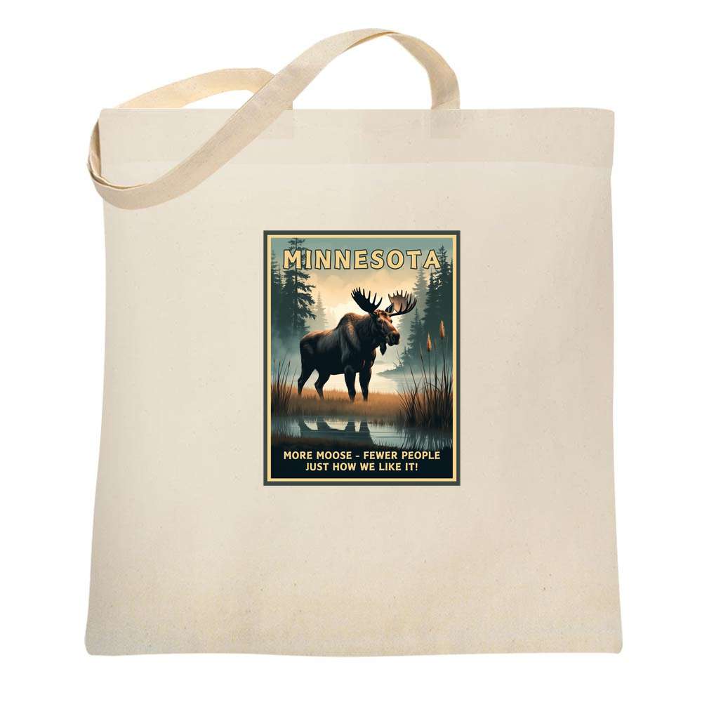Minnesota More Moose Fewer People  Tote Bag