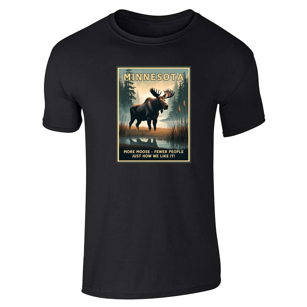 Minnesota More Moose Fewer People  Unisex Tee