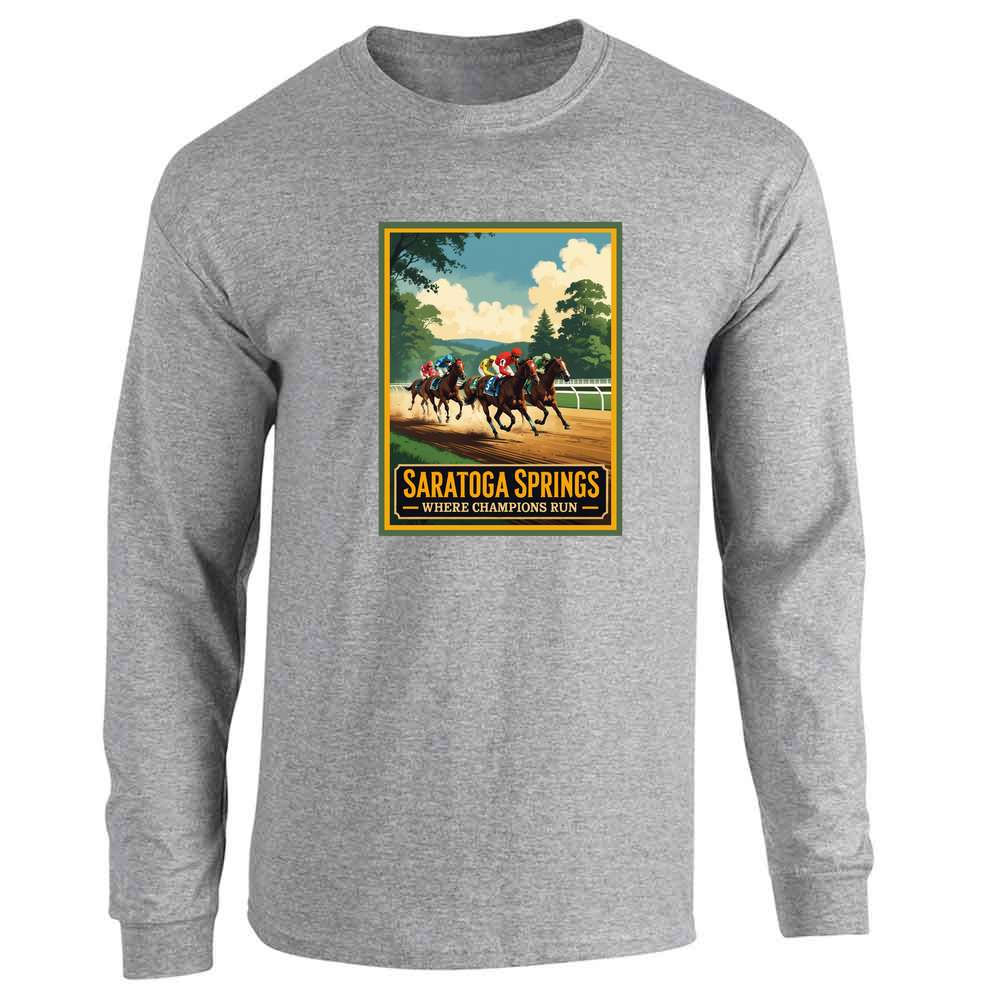 New York Saratoga Springs Where Champions Run  Long Sleeve