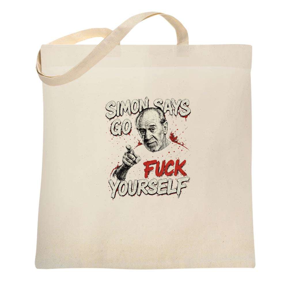 George Carlin Simon Says Go Fck Yourself Tote Bag