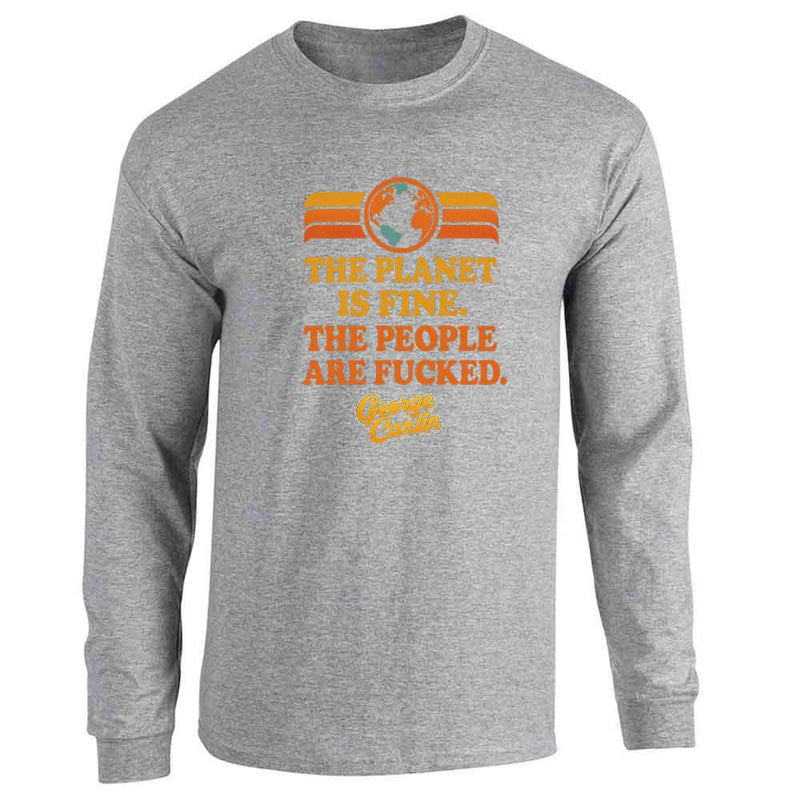 George Carlin The Planet Is Fine Version 2 Long Sleeve