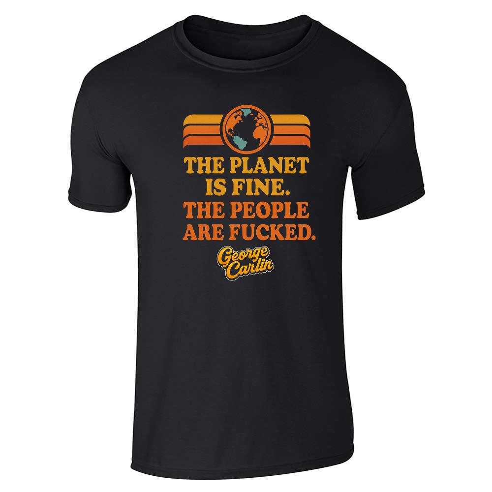 George Carlin The Planet Is Fine Version 2 Unisex Tee