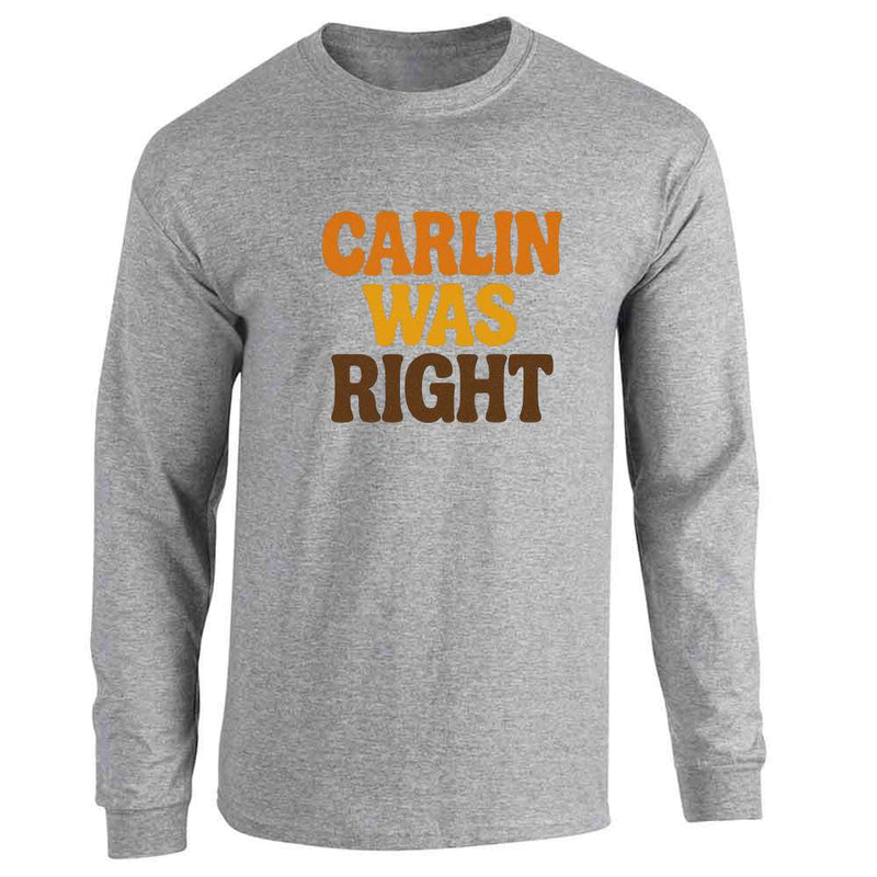 George Carlin Carlin Was Right Long Sleeve