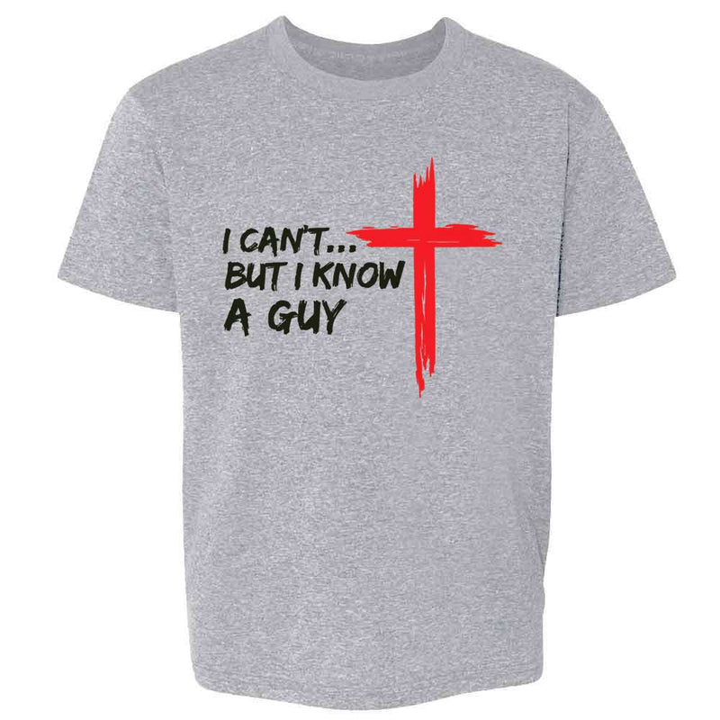 I Cant But i Know A Guy Cross Religious  Kids & Youth Tee