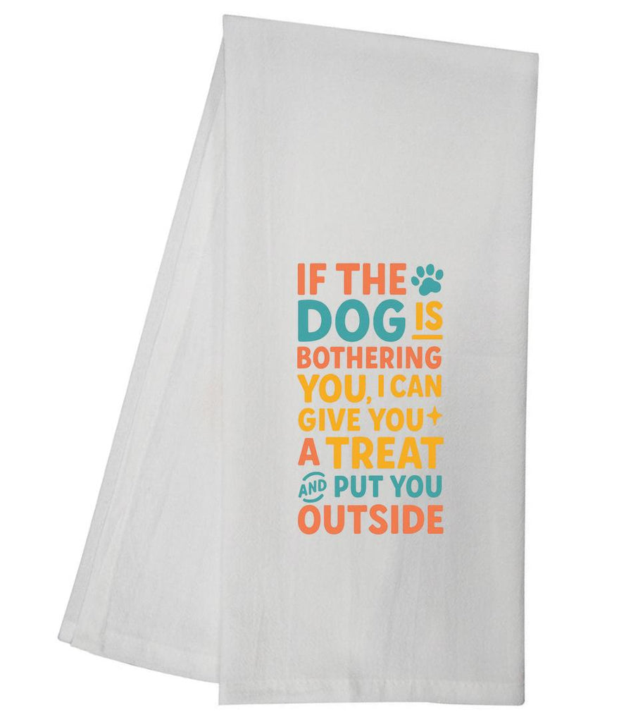 If The Dog Is Bothering You I Can Give You A Treat Tea Towel GGTT1646 / GGTT95_style
