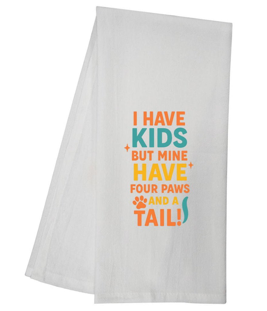 I Have Kids But Mine Have Four Paws And A Tail Tea Towel GGTT1662 / GGTT301_style