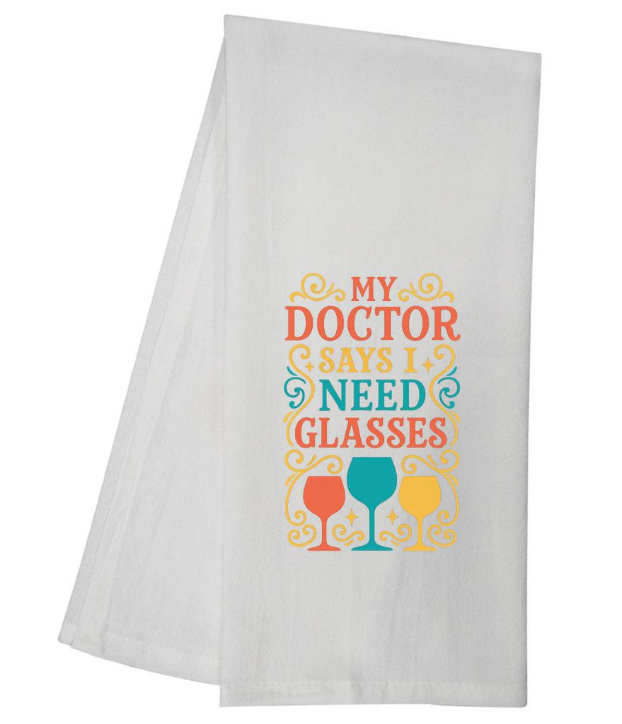 My Doctor Says I Need Glasses Wine Glasses Tea Towel GGTT1672 / GGTT1566_style