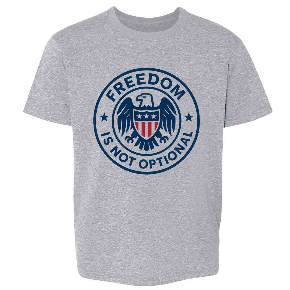 Freedom Is Not Optional Quote American Pride  Kids & Youth Tee
