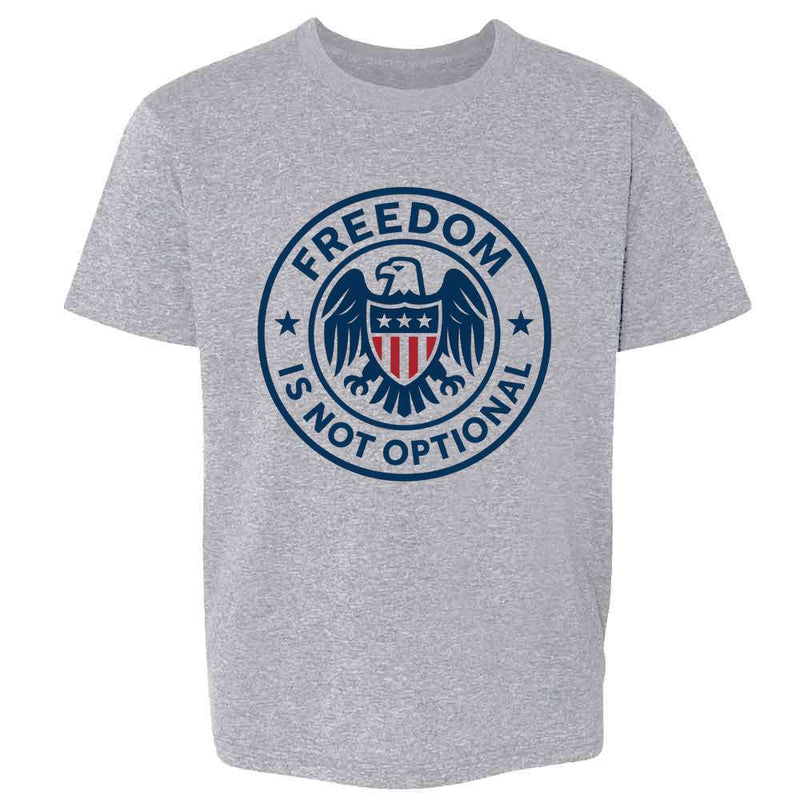 Freedom Is Not Optional Quote American Pride  Kids & Youth Tee