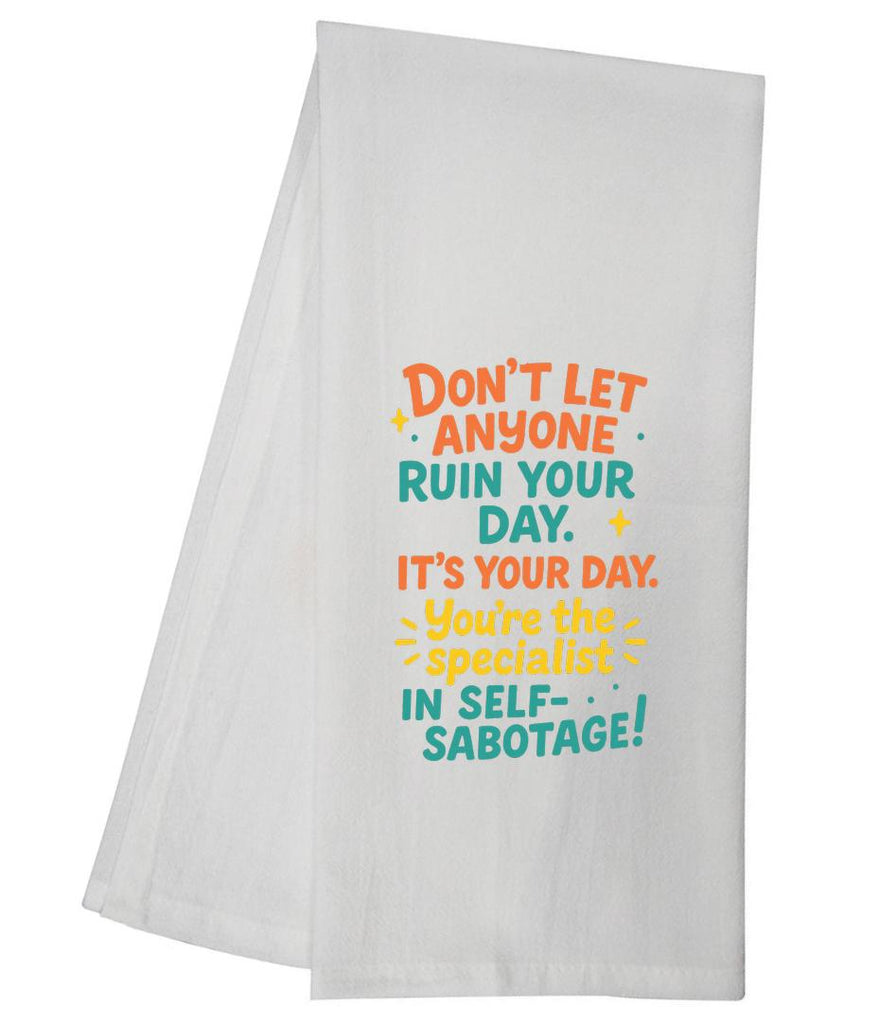 Dont Let Anyone  Tea Towel GGTT1685