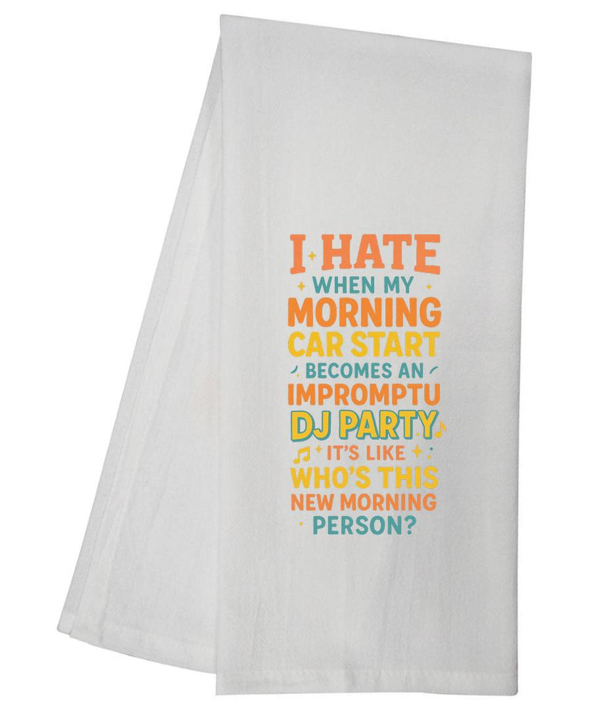 I Hate When My Morning  Tea Towel GGTT1686