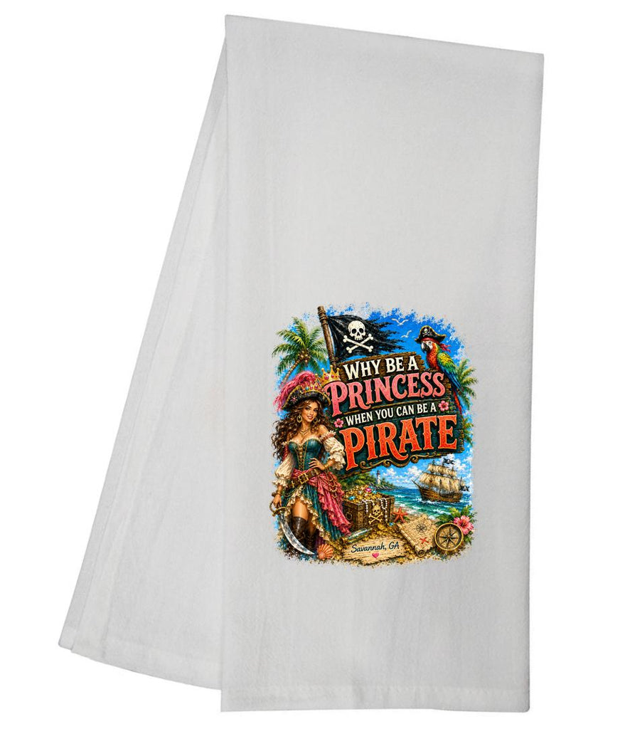 CUSTOM Savannah Pirates Treasure Why Be A Princess Tea Towel GGTT2045